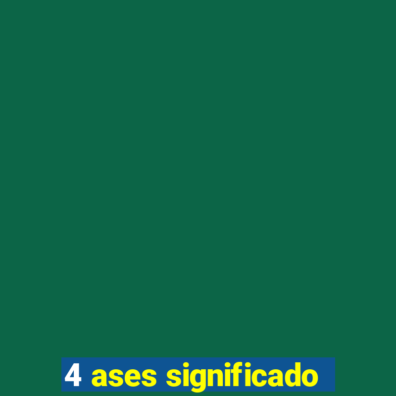 4 ases significado